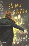 Sa nu razi | Raluca Feher, 2019, Trei