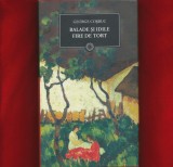 &quot;Balade si idile. Fire de tort&quot; - George Cosbuc - Colecţia BPT Nr. 92 - NOUA.