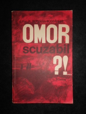 N. Popescu Bogdanesti - Omor scuzabil ?!... (1967) foto