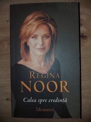 Calea spre credinta- Regina Noor