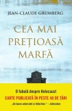 Cea mai pretioasa marfa - Jean-Claude Grumberg - Litera