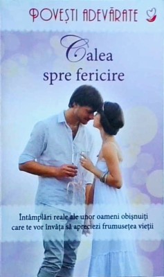 Colleen Sell - Calea spre fericire, Intamplari reale ale unor oameni obisnuiti foto