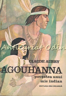 Agouhanna. Povestea Unui Mic Indian - Claude Aubry foto