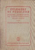 Culegere de probleme pentru admiterea in invatamantul superior (Matematica - Fizica - Chimie, 1980-1983)