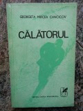 Georgeta Mircea Cancicov - Calatorul