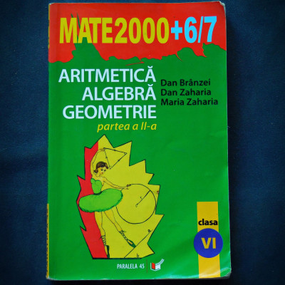 MATE 2000 +6/7 - CULEGERE ALGEBRA, GEOMETRIE - DAN BRANZEI foto