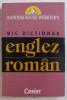 MIC DICTIONAR ENGLEZ ROMAN , 2004