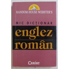 MIC DICTIONAR ENGLEZ ROMAN , 2004