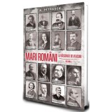 Mari romani la rascruce de veacuri vol. 1 - Nicolae Petrascu