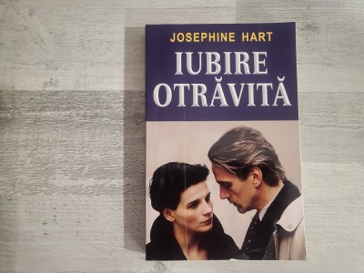 Iubire otravita de Josephine Hart foto