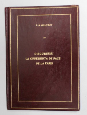 DISCURSURI LA CONFERINTA DE PACE DELA PARIS de V.M. MOLOTOV , 1946 foto