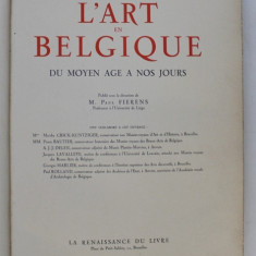 L ' ART EN BELGIQUE DU MOYEN AGE A NOS JOURS par PAUL FIERENS , 1938