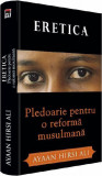 Eretica. Pledoarie pentru o reformă musulmană - Paperback brosat - Ayaan Hirsi Ali - RAO, 2019