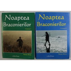 NOAPTEA BRACONIERILOR , VOLUMELE I - II de REMUS MOISE , 2011