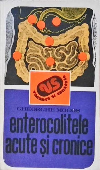 ENTEROCOLITELE ACUTE SI CRONICE-GHEORGHE MOGOS-257790