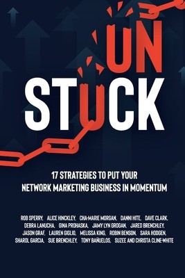 Unstuck: 17 Strategies to Put Your Network Marketing Business in MOMENTUM foto