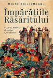 imparatiile rasaritului - Curtea Veche