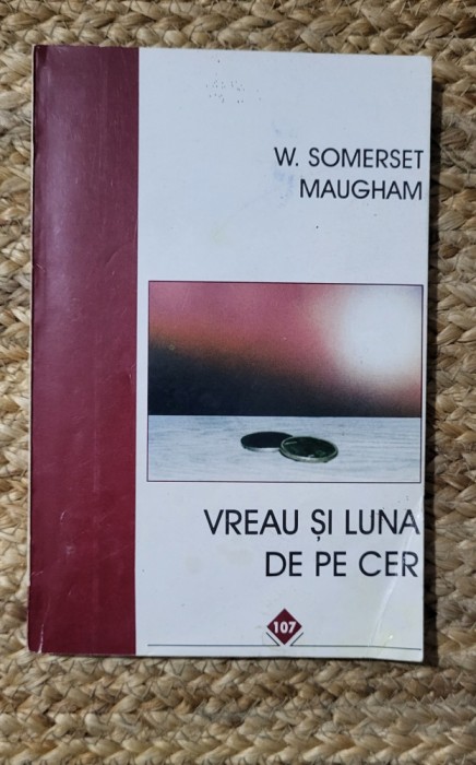 W. Somerset Maugham - Vreau si luna de pe cer