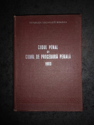 CODUL PENAL SI CODUL DE PROCEDURA PENALA (1983, editie cartonata) foto