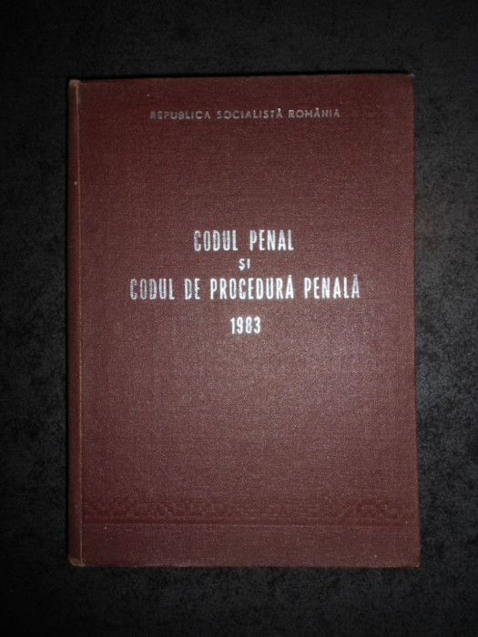 CODUL PENAL SI CODUL DE PROCEDURA PENALA (1983, editie cartonata)