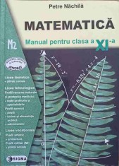 MATEMATICA. MANUAL PENTRU CLASA A XI-A, M2-PETRE NACHILA-251382