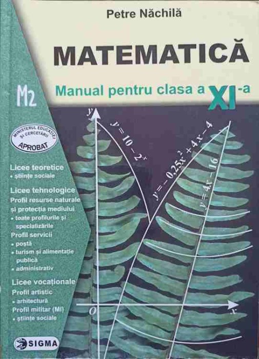 MATEMATICA. MANUAL PENTRU CLASA A XI-A, M2-PETRE NACHILA-251382