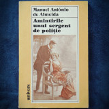 AMINTIRILE UNUI SERGENT DE POLITIE - MANUEL ANTONOI DE ALMEIDA