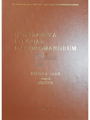 Alexandru Andriescu - Monumenta linguae dacoromanorum. Biblia 1688, pars II - EXODUS (editia 1991) foto