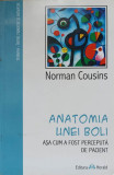 ANATOMIA UNEI BOLI. ASA CUM A FOST PERCEPUTA DE PACIENT-NORMAN COUSINS