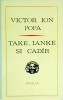 Take, Ianke si Cadir - Victor Ion Popa - Editura Univers - Teatru, Comedie, Piesa de teatru - Colectia Thalia - Limba Romana