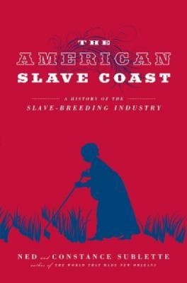 The American Slave Coast: A History of the Slave-Breeding Industry foto