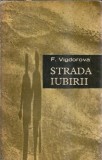 Strada iubirii - F. Vigdorova, Editura pentru literatura universala, 1968, 538 pagini, Roman, Editie veche