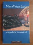 Mario Vargas Llosa - Matusa Julia si condeierul