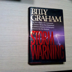 STORM WARNING - Billy Graham - Grason, 1992, 318 p.; lb. engleza