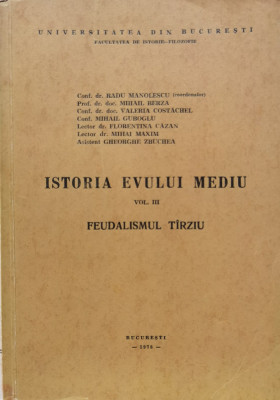 Istoria Evului Mediu Vol. 3 Feudalismul Tarziu - Radu Manolescu ,554710 foto