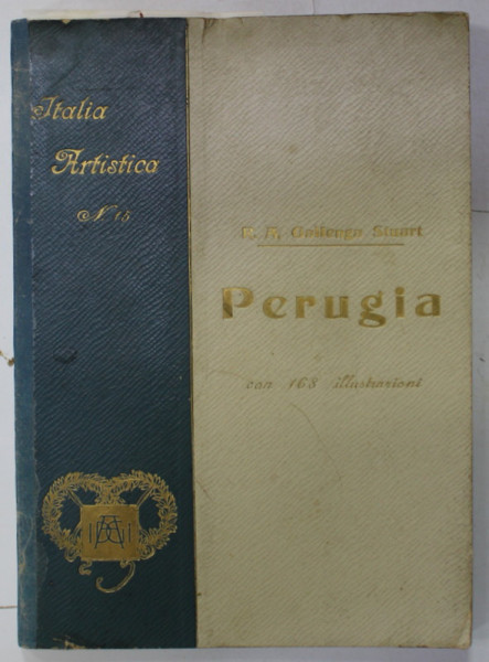 PERUGIA , SERIE &#039;&#039; ITALIA ARTISTICA &#039;&#039; No. 15 , con 168 ILLUSTRATZIONI di R.A GALLENGA STUART , 1911