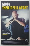 THEN IT FELL APART by MOBY , 2020