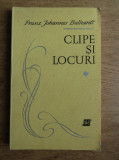 Franz Johannes Bulhardt - Clipe si locuri (cu autograful autorului)