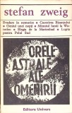 Orele Astrale ale Omenirii - Stefan Zweig, 1972, Editura Univers, Romana, Roman, Beletristica, 180 Pagini