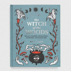 Ryland, Peters & Small Ltd carte The Witch of The Woods, Kiley Mann