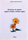 Cumpara ieftin Dicționar de plante englez-rom&acirc;n, rom&acirc;n-englez - 2002 - Diana Balteanu (XD400)