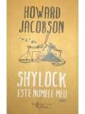 Howard Jacobson - Shylock este numele meu (Editia: 2016), Humanitas Fiction