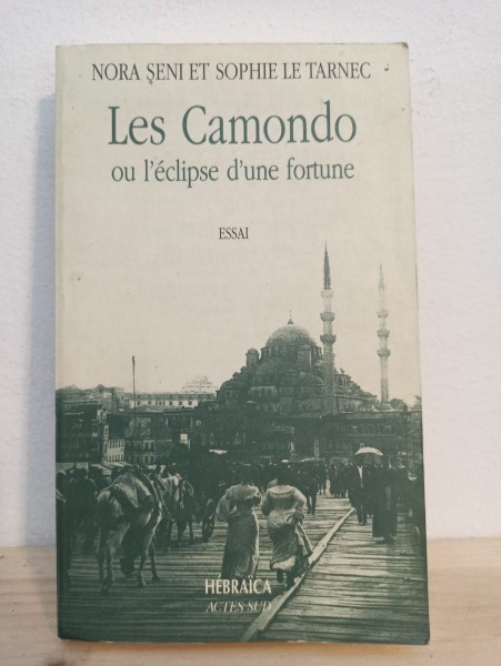 Nora Seni, Sophie le Tarnec - Les Camondo ou L&#039;Eclipse D&#039;Une Fortune