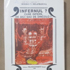 Infernul? Care infern, de aici sau de dincolo? vol. I - Bogdan V. Delavrancea