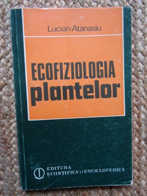 Atanasiu Lucian - Ecofiziologia plantelor foto