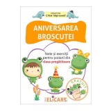 Aniversarea broscutei. Texte si exercitii pentru scolarii din clasa pregatitoare - Editura Elicart