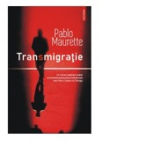 Transmigratie - Marin Malaicu-Hondrari, Pablo Maurette