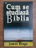 James Braga - Cum se studiaza biblia.
