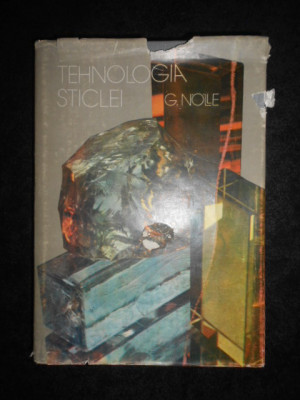Gunther Nolle - Tehnologia sticlei (1981, editie cartonata) foto