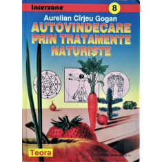 Autovindecare prin tratamente naturiste - Aurelian Cirjeu Gogan